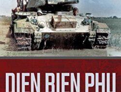 The Battle of Dien Bien Phu: The Beginning of the First Indochina War, 1946-1954